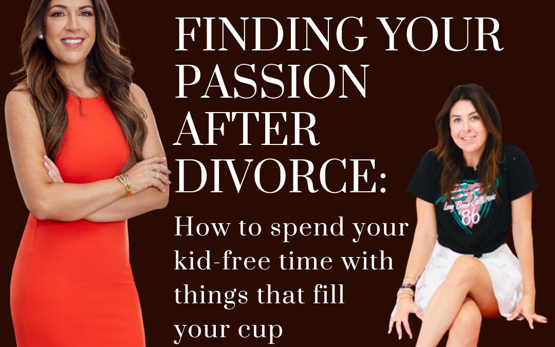 Finding your Passion After Divorce: How to Spend Your Kid-Free Time with Things That Fill your Cup; with guest Jade Sklaver