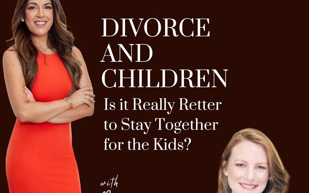 Divorce and Children: Is it Really Better to Stay Together for the Kids? with Dr. Malissa Tigges