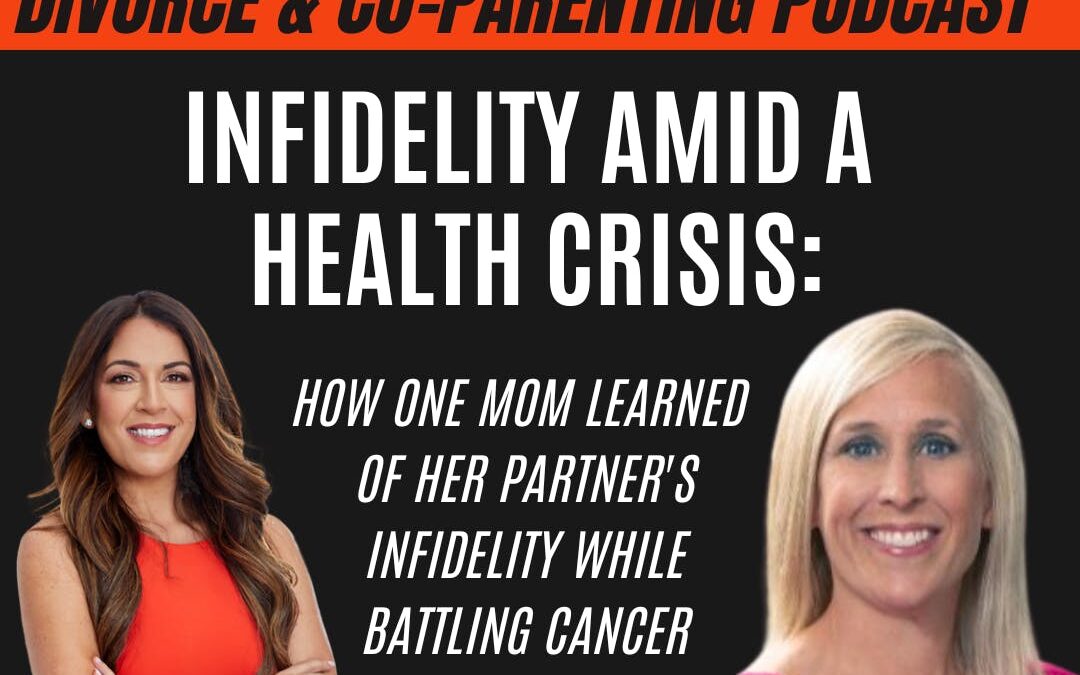 Infidelity Amid a Health Crisis: How One Mom Learned of Her Partner’s Infidelity While Battling Cancer; with guest Jenny Swinerton